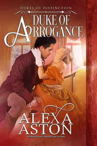 Duke of Arrogance - Book 4 Dukes of Distinction